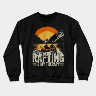 Rafting is my Therapy River Crewneck Sweatshirt